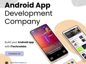 Unique CapabilitAndroid App Development Company | iTechnola
