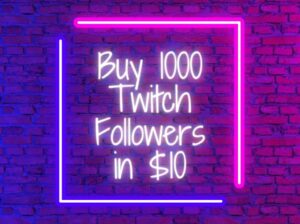 Buy 1000 Twitch Followers $10