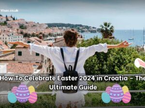 How To Celebrate Easter 2024 in Croatia – The Ultimate Guide