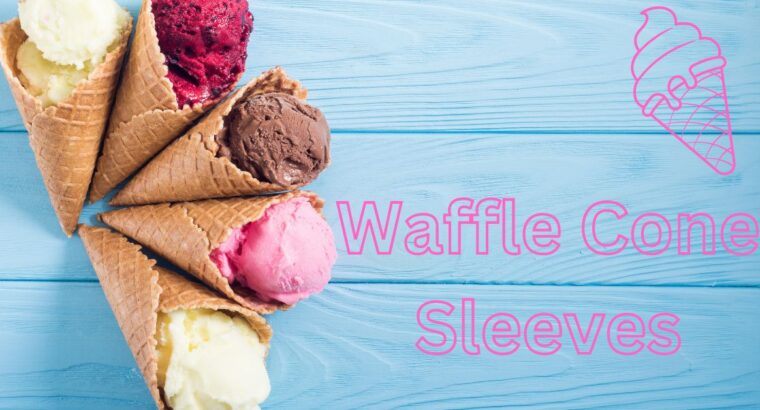 Custom Waffle Cone Sleeves at PackagingXpert