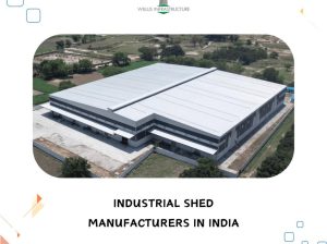 Cost Effective industrial shed manufacturers in india – Will