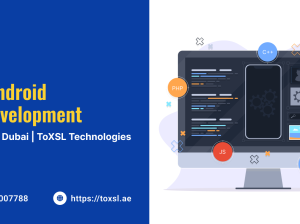 Ideal Android App Development Company In Dubai | ToXSL