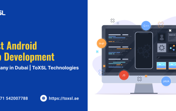 Ideal Android App Development Company In Dubai | ToXSL
