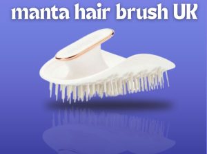 manta hair brush UK