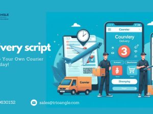 Delivery Script: Develop Your Own Courier App Today!