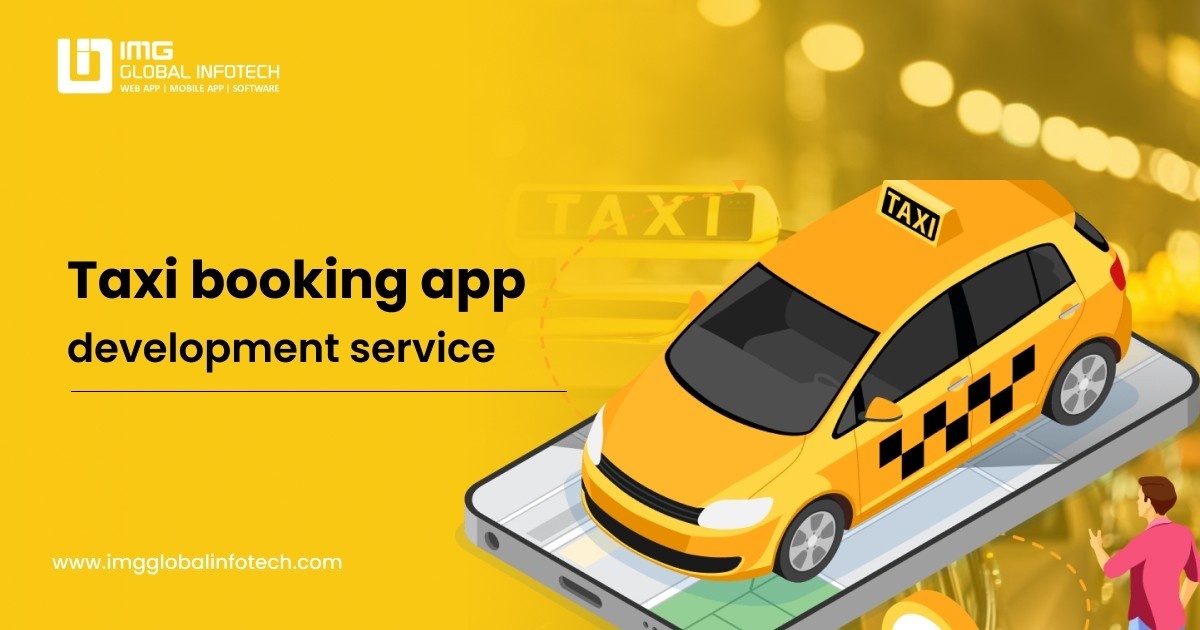 Taxi Booking App Development Company – IMG Global Infotech