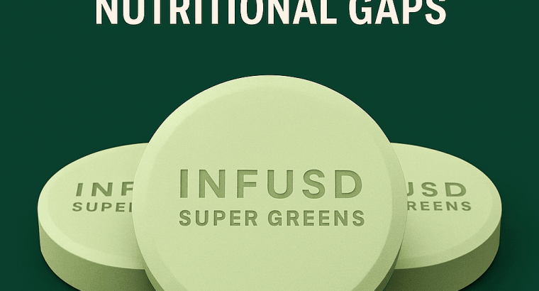 Infusd Super Green Tablet – The Easy Way to Fill Nutritional