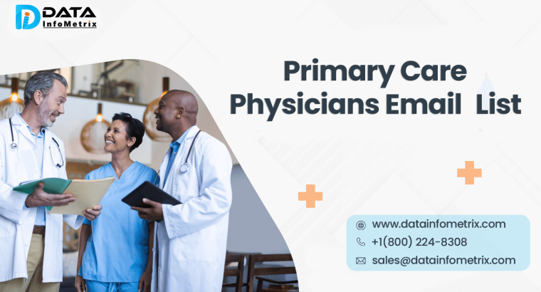 Get 100% Updated Primary Care Physicians Email List