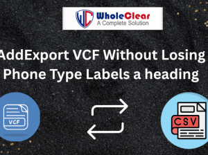 Export VCF Without Losing Phone Type Labels