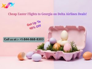 +1-844-868-8303 Cheap Easter Flights to Georgia on Delta Air
