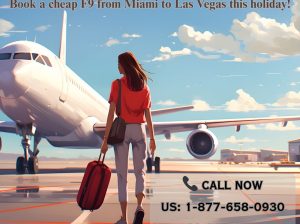 +1-877-658-0930 Book a cheap F9 from Miami to Las Vegas this