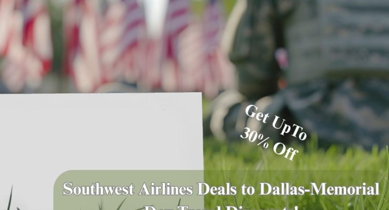 +1-877-658-0930 Southwest Airlines Deals to Dallas—Memorial