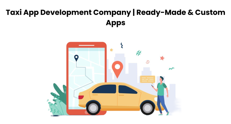 Taxi App Development Company | Ready-Made & Custom Apps